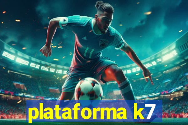 plataforma k7