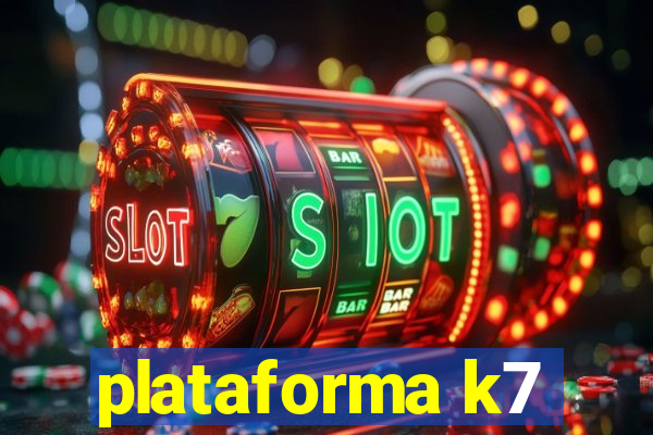 plataforma k7