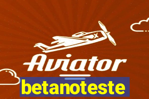 betanoteste