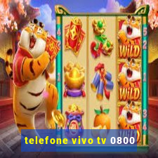 telefone vivo tv 0800