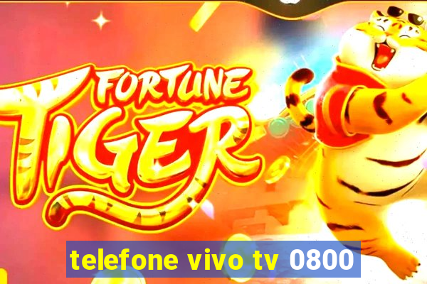 telefone vivo tv 0800