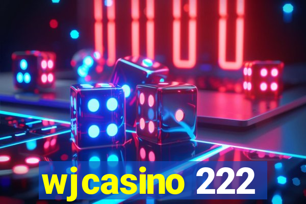 wjcasino 222