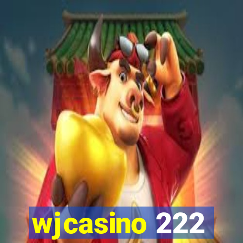 wjcasino 222