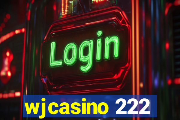 wjcasino 222