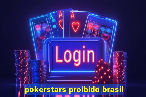 pokerstars proibido brasil