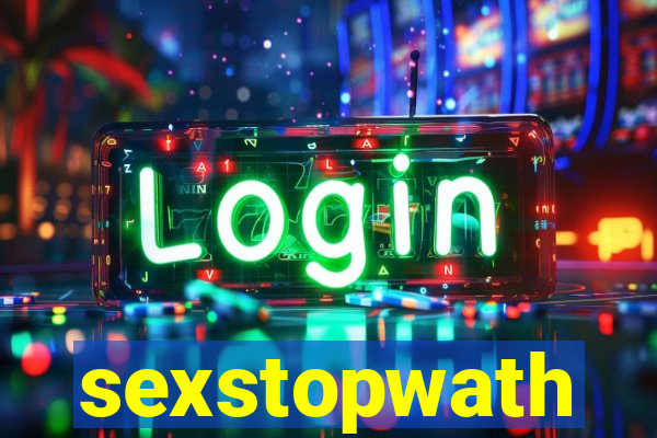 sexstopwath