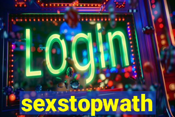 sexstopwath