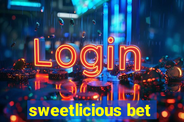 sweetlicious bet