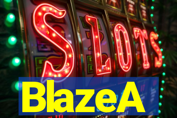 BlazeA