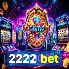 2222 bet