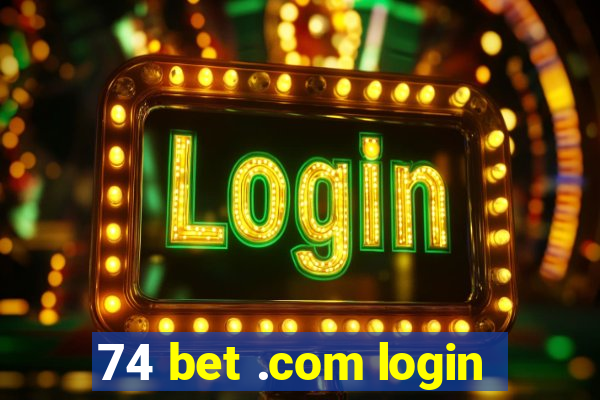 74 bet .com login