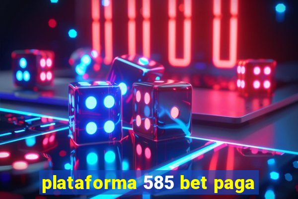 plataforma 585 bet paga