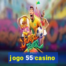 jogo 55 casino