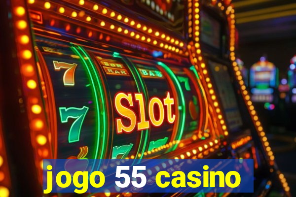 jogo 55 casino