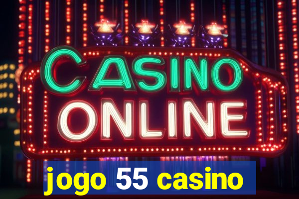 jogo 55 casino