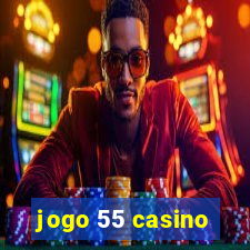 jogo 55 casino