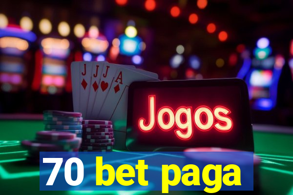 70 bet paga