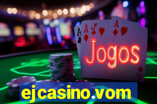 ejcasino.vom