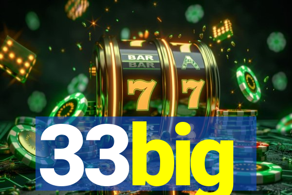 33big