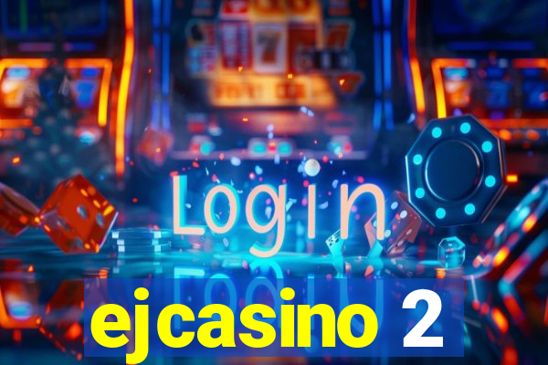 ejcasino 2