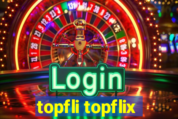 topfli topflix