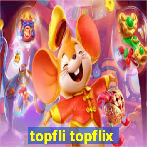 topfli topflix