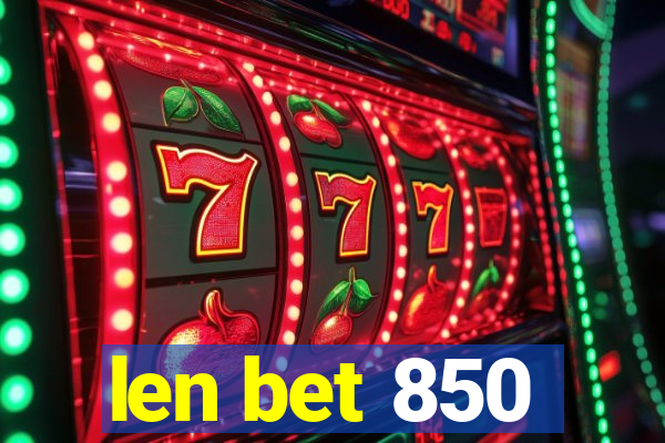 len bet 850