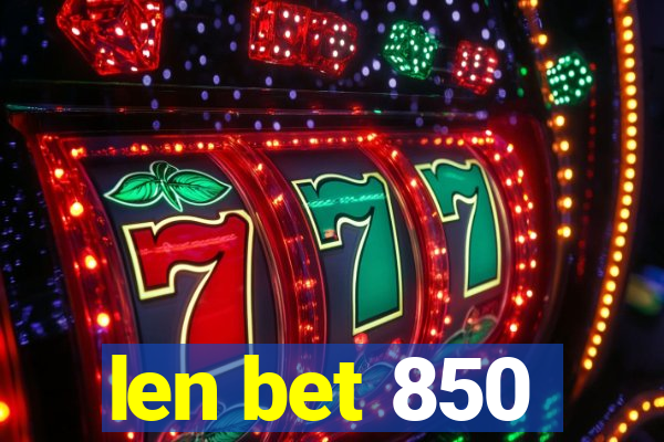 len bet 850