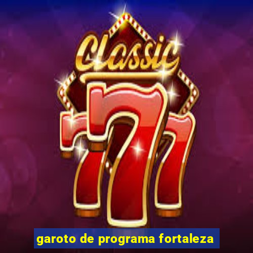 garoto de programa fortaleza