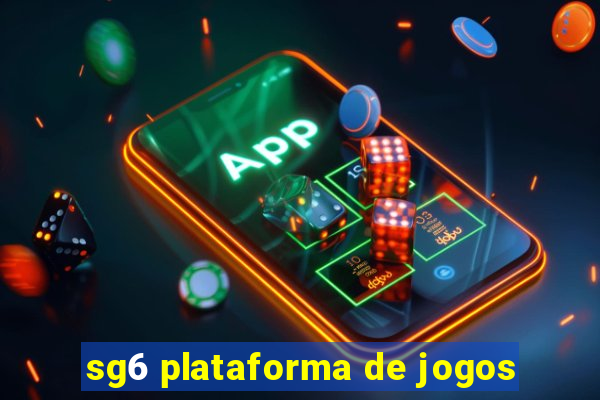 sg6 plataforma de jogos