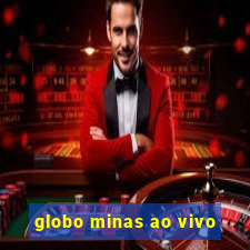 globo minas ao vivo