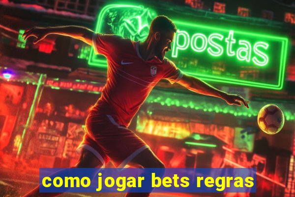 como jogar bets regras