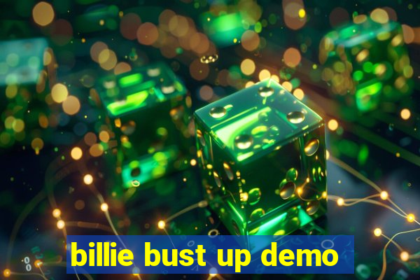 billie bust up demo