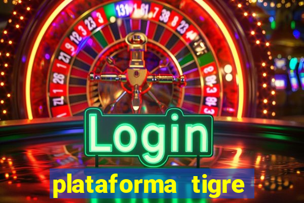 plataforma tigre pagando no cadastro