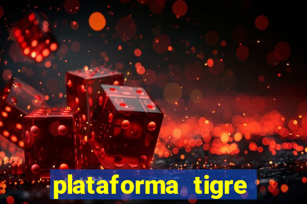 plataforma tigre pagando no cadastro