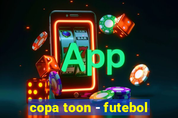 copa toon - futebol