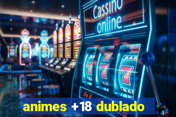 animes +18 dublado