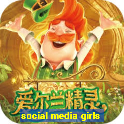 social media girls