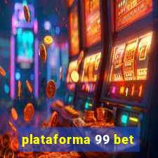 plataforma 99 bet