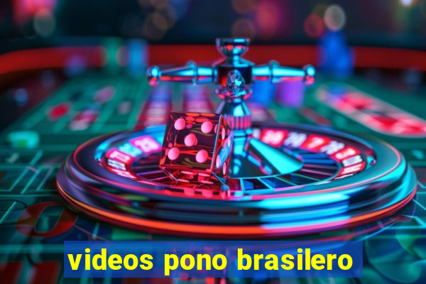 videos pono brasilero