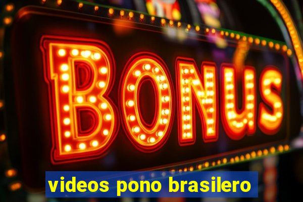 videos pono brasilero