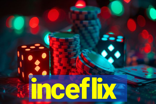 inceflix