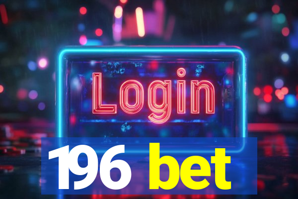 196 bet