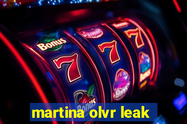 martina olvr leak