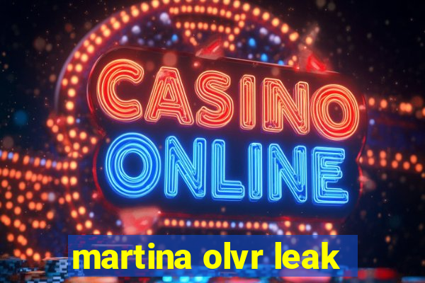 martina olvr leak