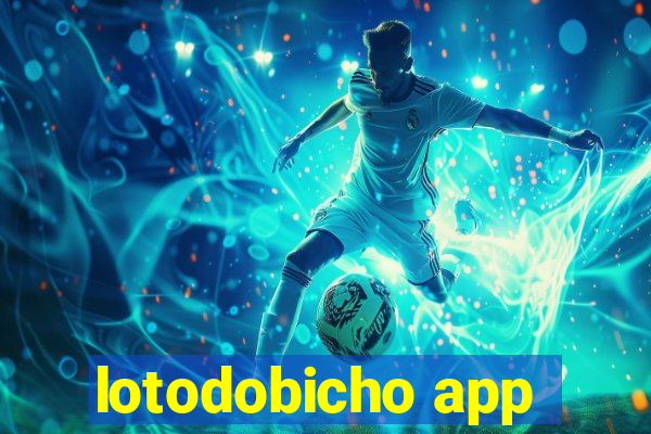 lotodobicho app