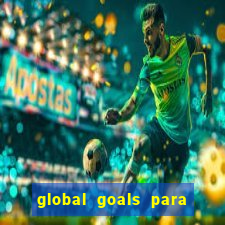 global goals para que serve