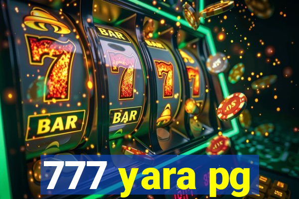 777 yara pg