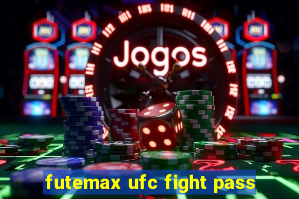 futemax ufc fight pass