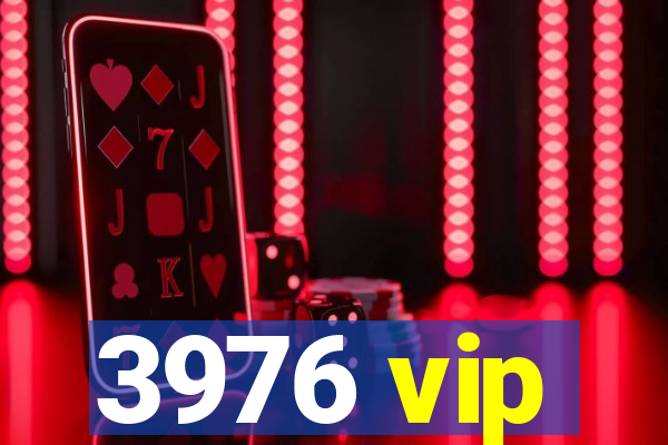 3976 vip